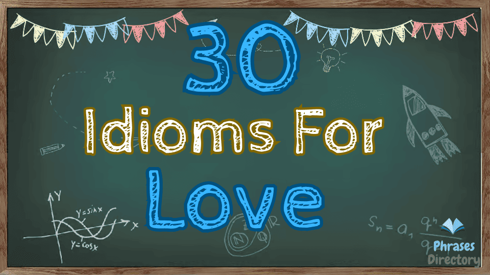 idioms for love