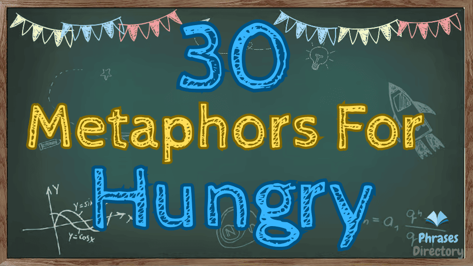 30 Metaphors for Hungry + Quiz