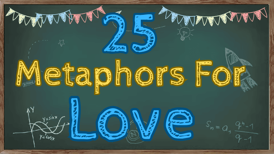 25 Metaphors For Love