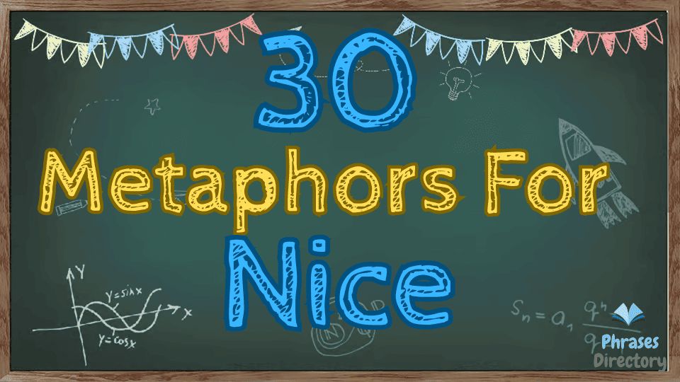 30 Metaphors for Nice: A Delightful Exploration