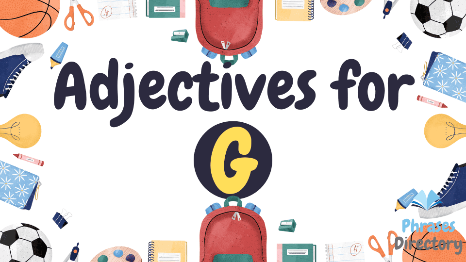 103 Adjectives for G: Words That Start with the Letter G