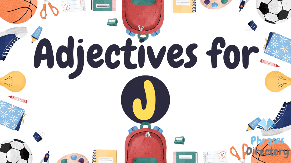 105 Adjectives for J: Words That Start with the Letter J