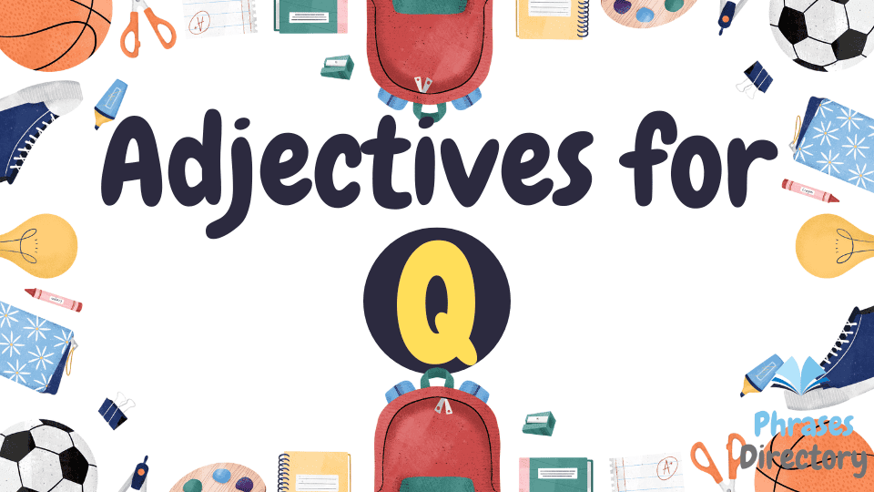 99 Adjectives for Q: Words That Start with the Letter Q