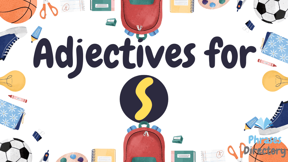 100+ Adjectives for S: Words That Start with the Letter S
