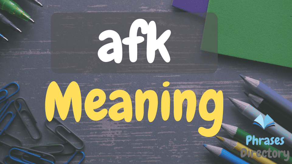 AFK Word Meaning, Uses, and Examples