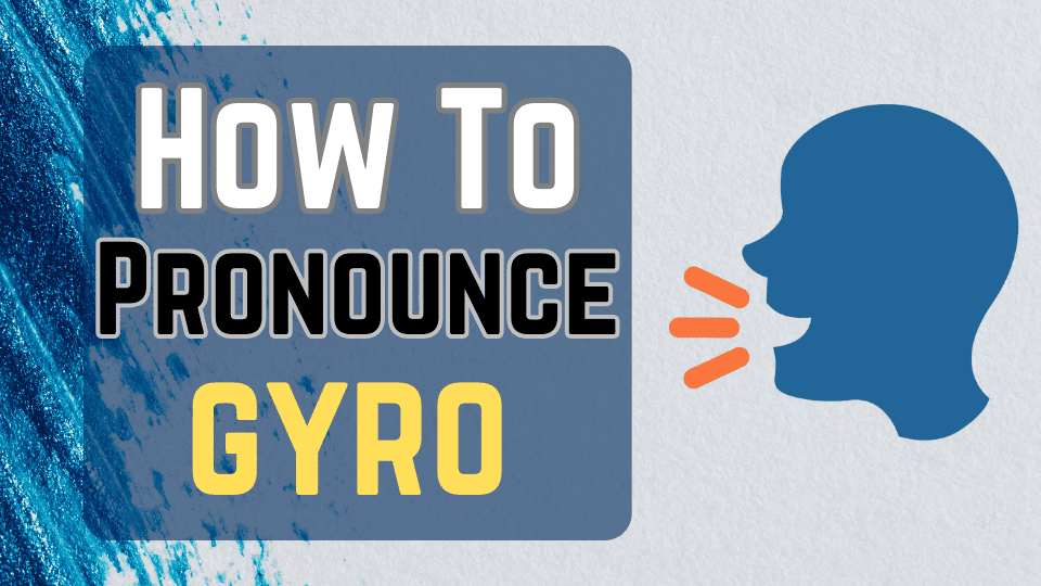 How to Pronounce Gyro in English