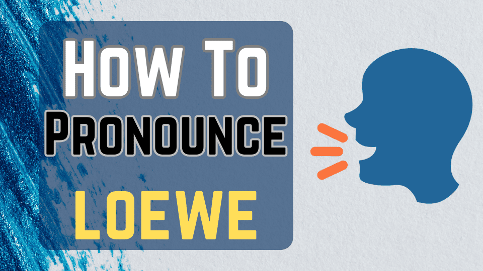 How to Pronounce Loewe in English