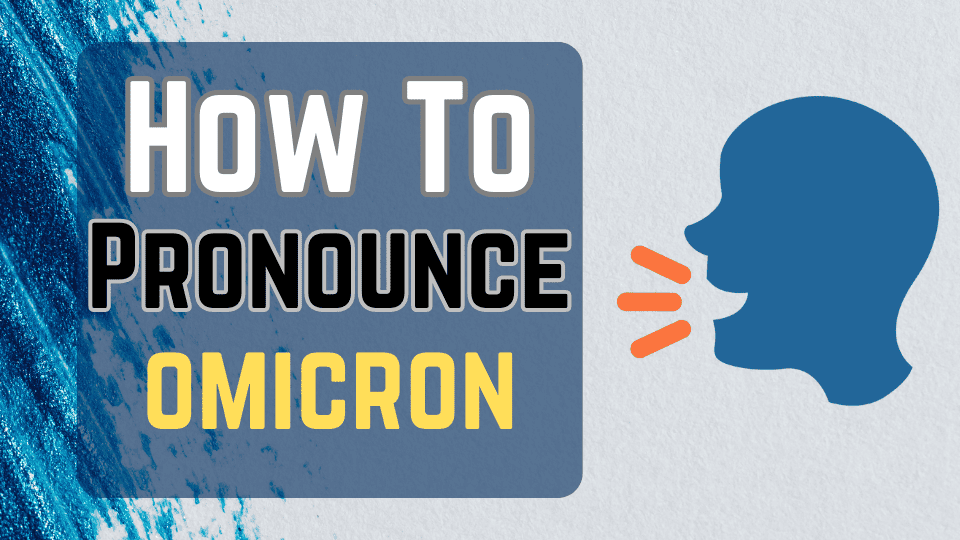 How to Pronounce Omicron in English