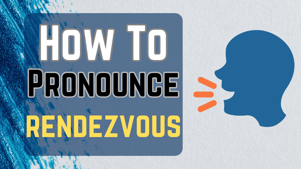 How to Pronounce Rendezvous in English