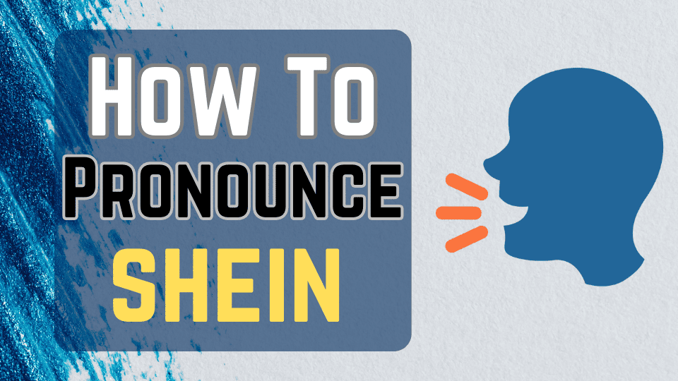 How to Pronounce Shein in English