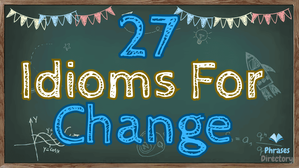 idioms for change