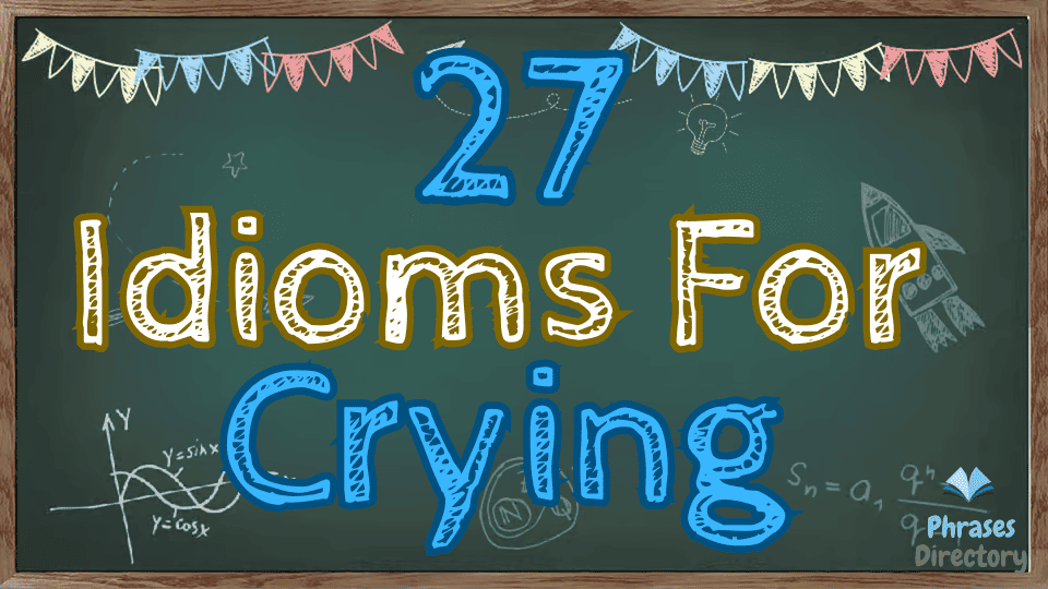 idioms for crying