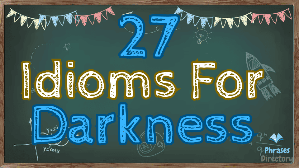 idioms for darkness