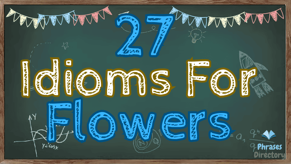idioms for flowers