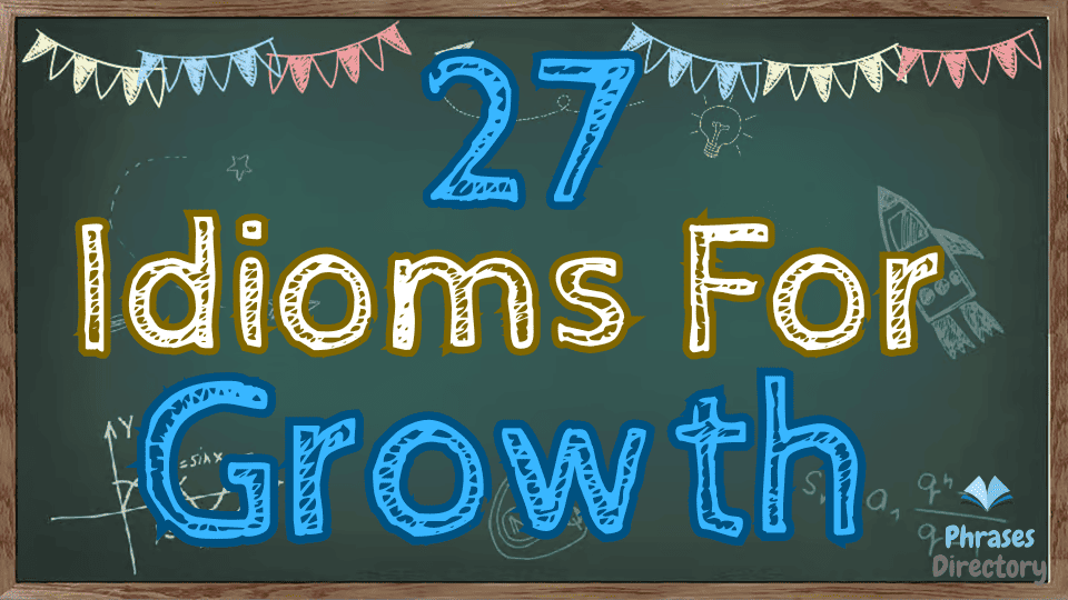 idioms for growth