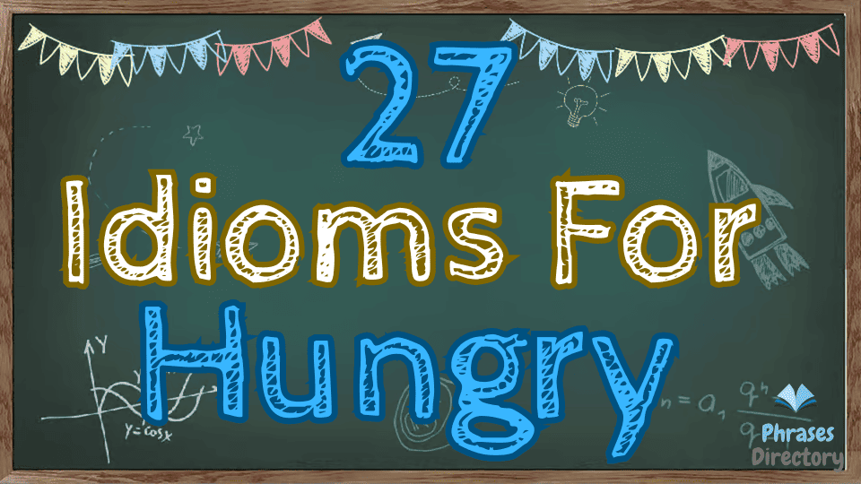 27 Idioms for Hungry + Quiz