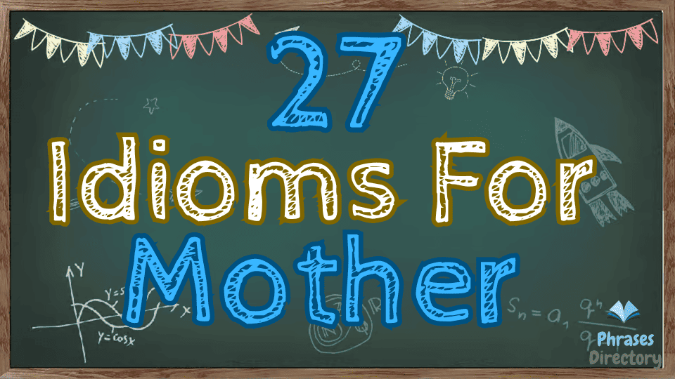idioms for mother