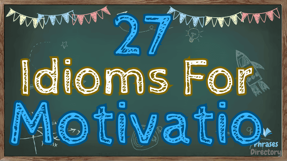 idioms for motivation