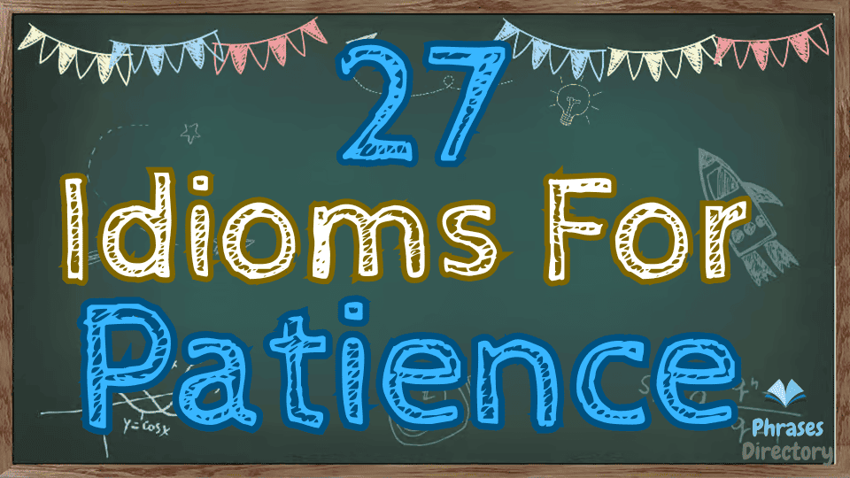 idioms for patience
