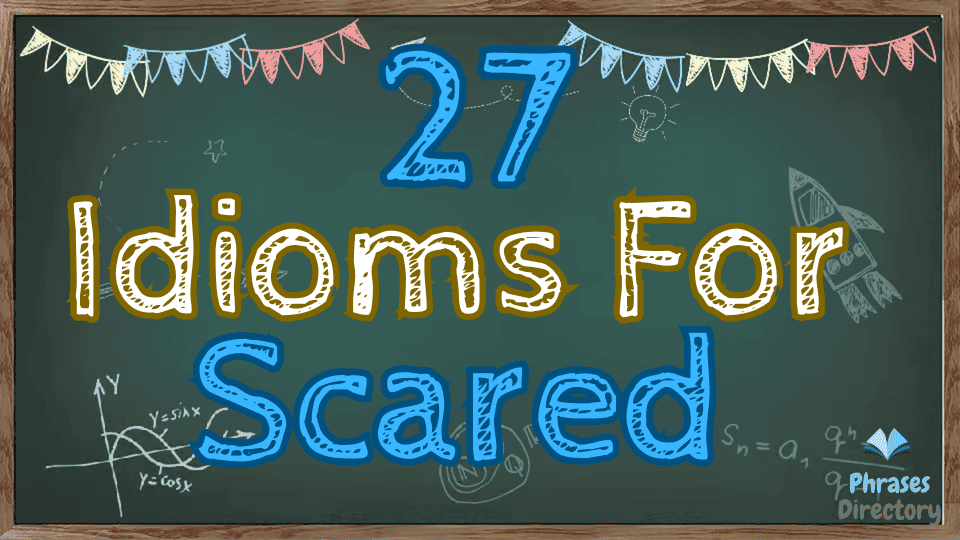 idioms for scared