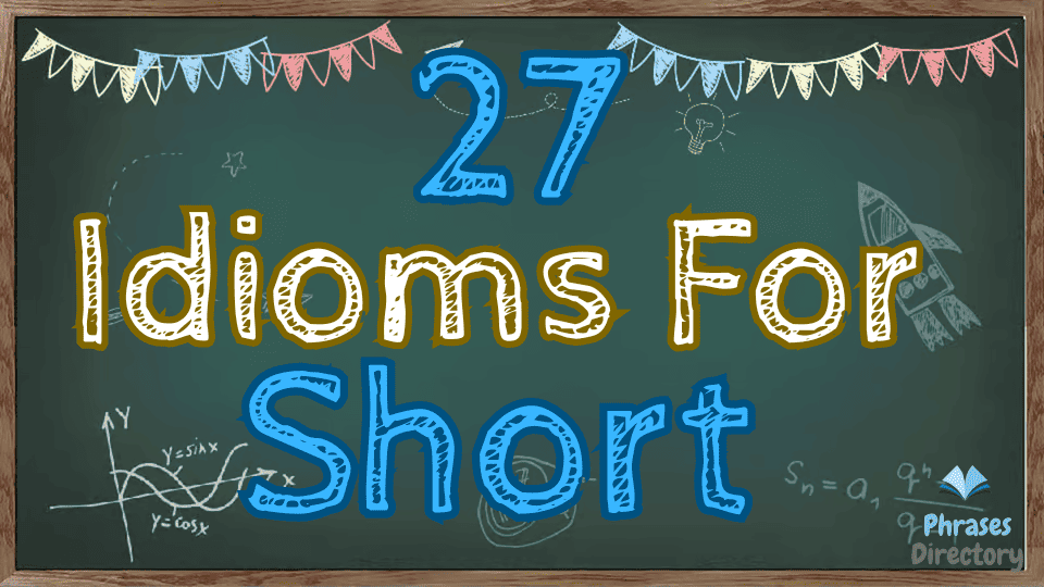 idioms for short