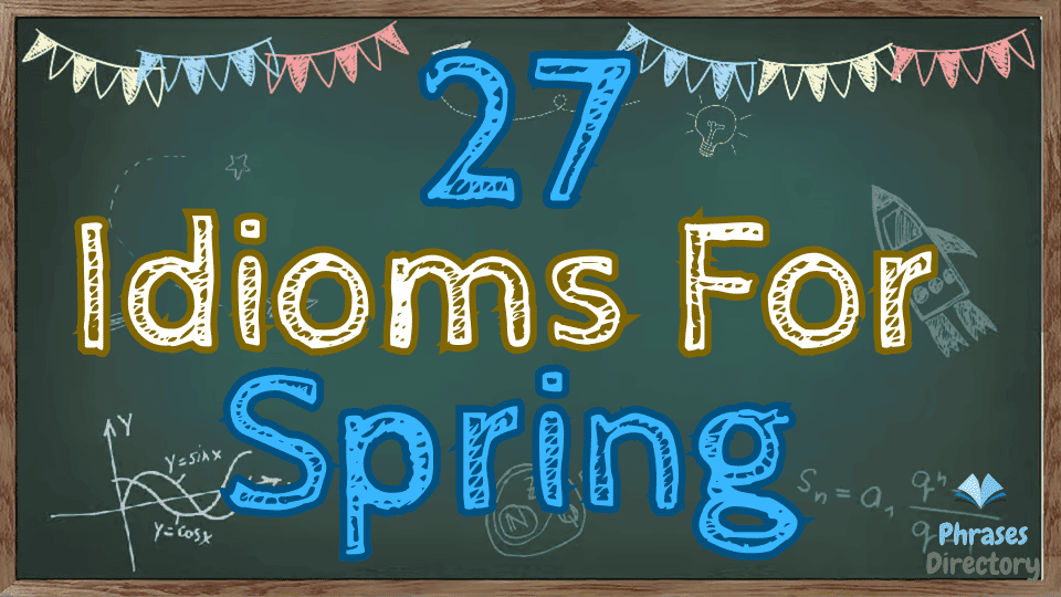 idioms for spring