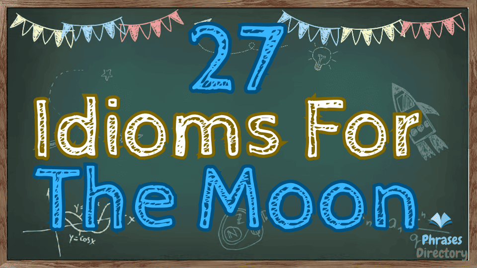 idioms for the moon