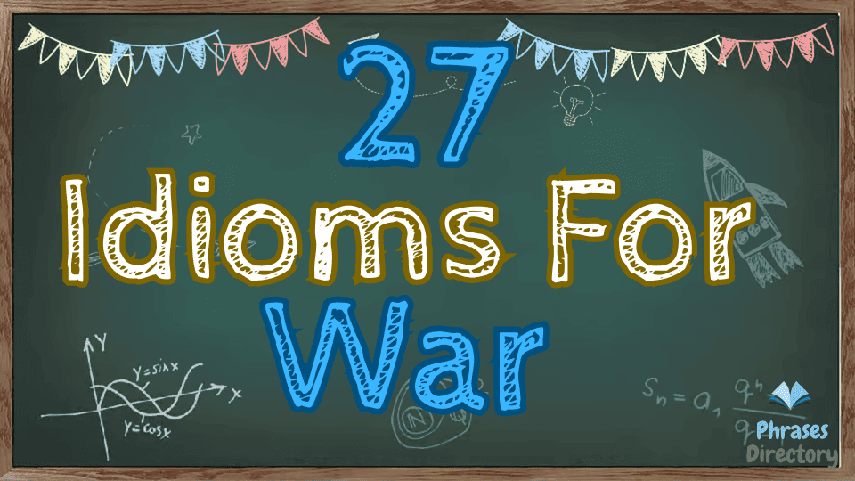 idioms for war