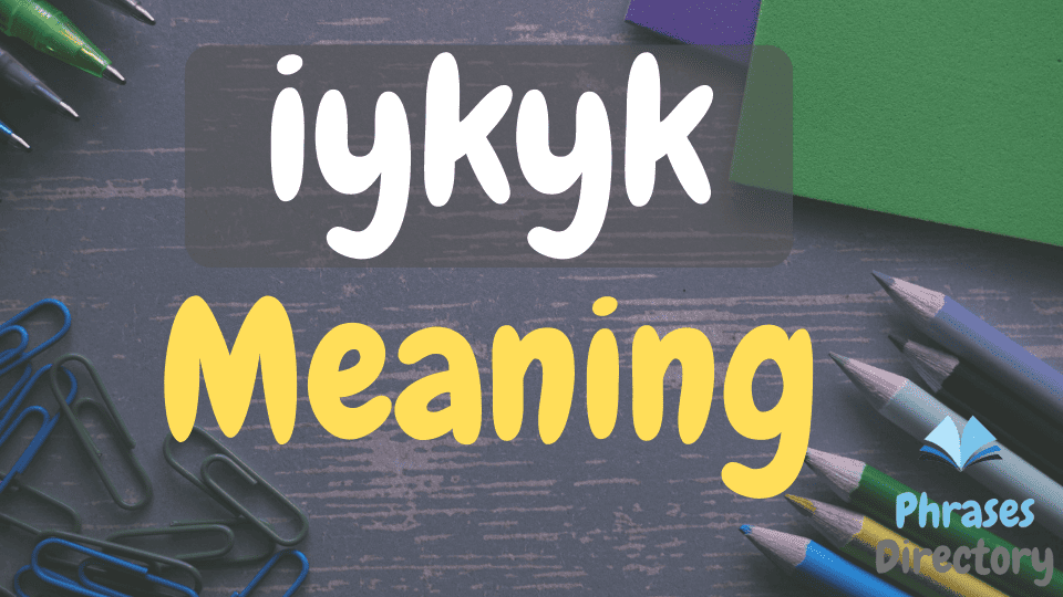 iykyk Word Meaning, Uses, and Examples