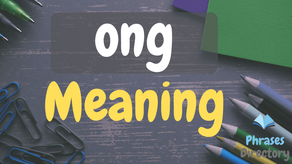 ONG Word Meaning, Uses, and Examples