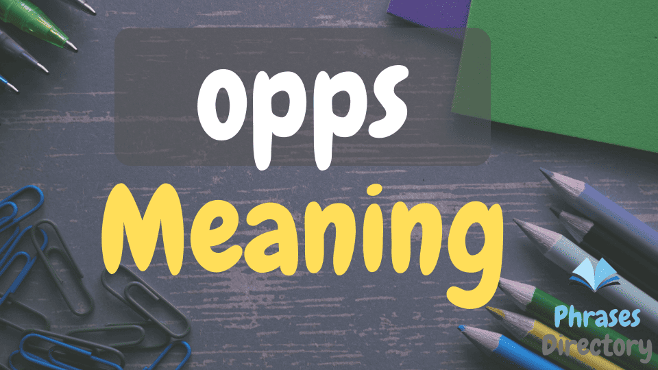 OPPS Word Meaning, Uses, and Examples