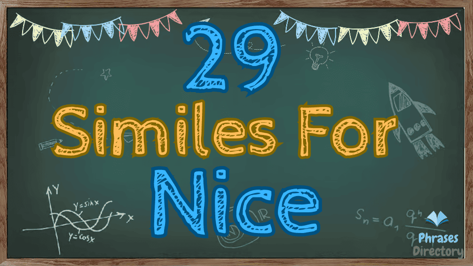 29 Similes for Nice + Quiz
