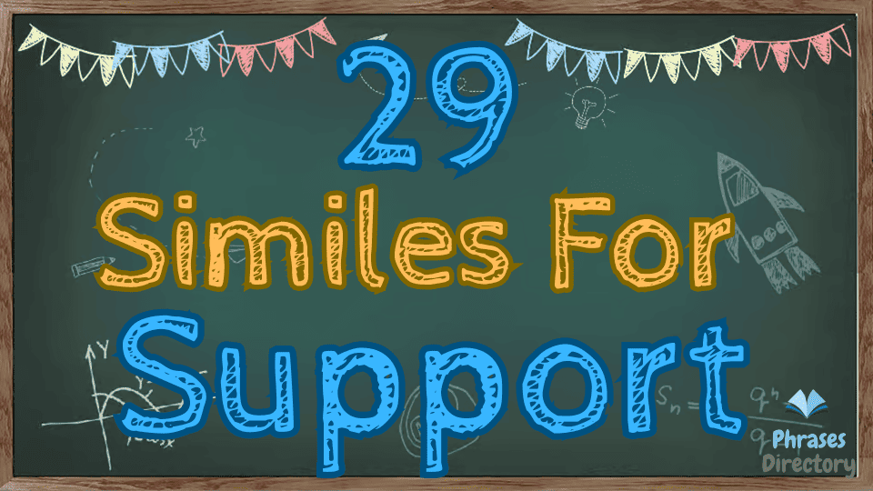 29 Similes for Support: Strength in Comparison