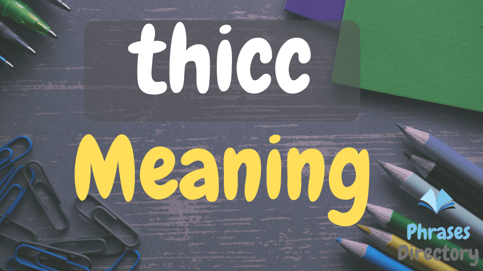 THICC Word Meaning, Uses, and Examples