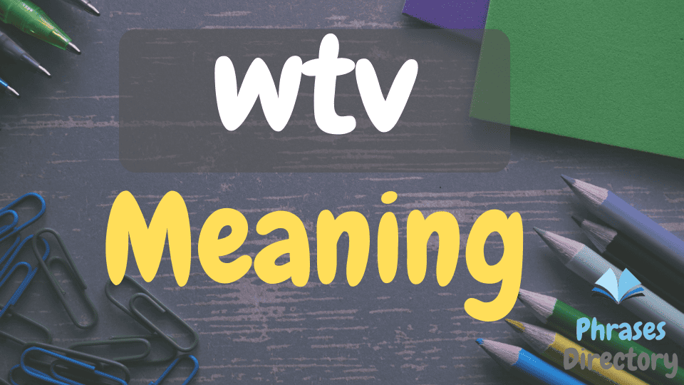 WTV Word Meaning, Uses, and Examples