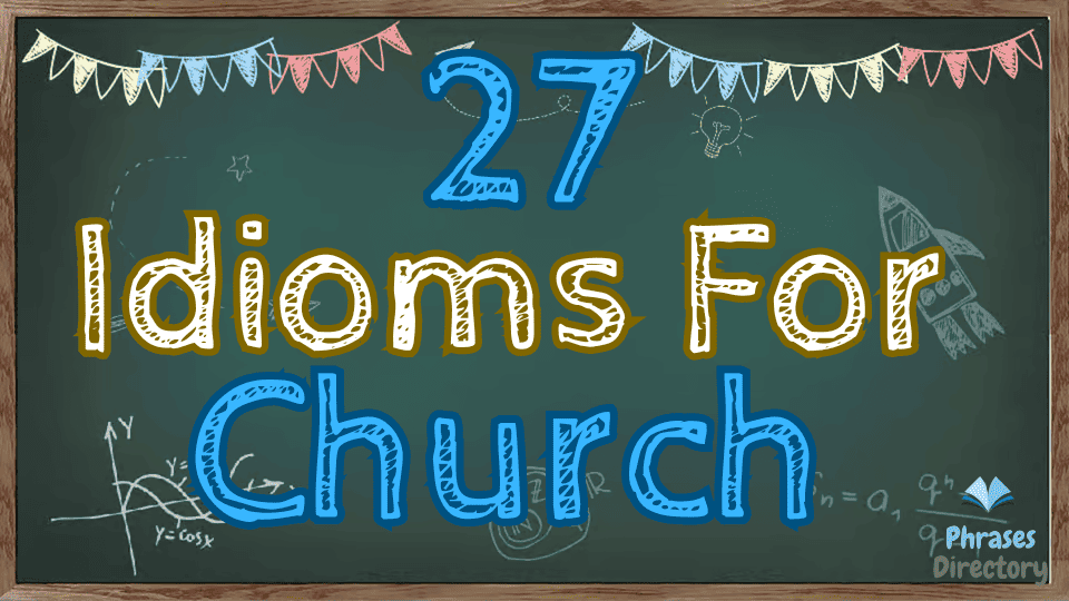 27 Idioms for Church