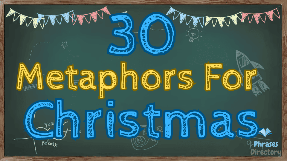 30 Metaphors for Christmas
