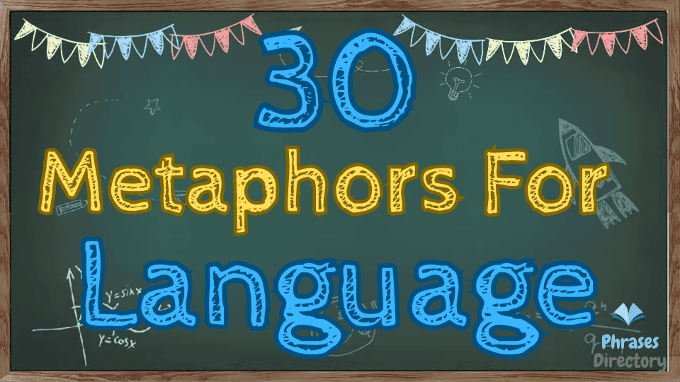 30 Metaphors for Language + Quiz