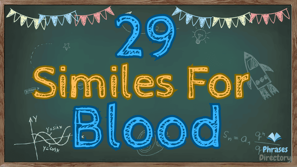 29 Similes for Blood: A Colorful Comparison