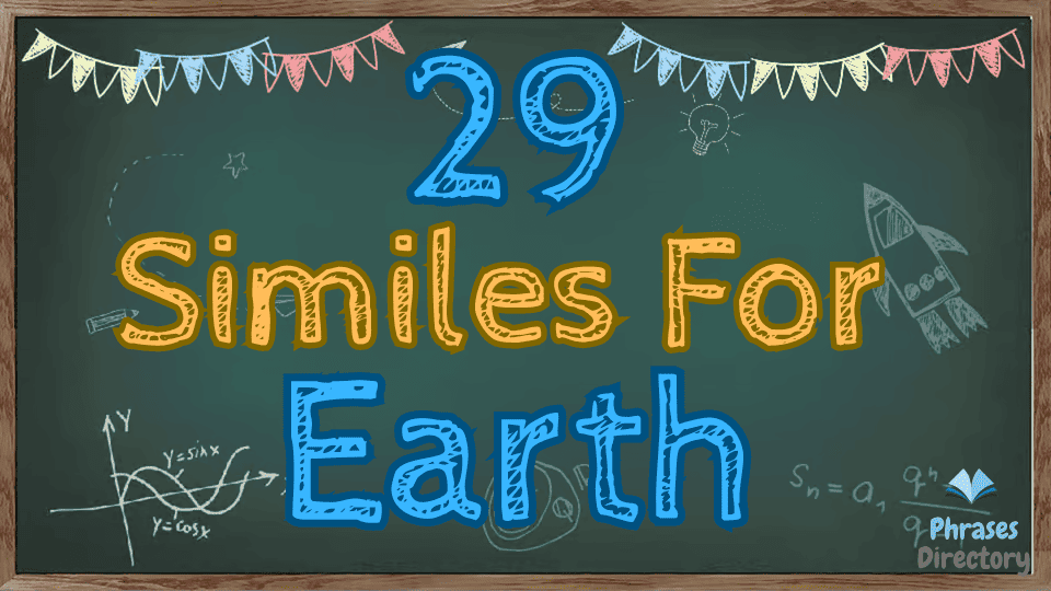 29 Similes for Earth: The Beauty of Our Planet