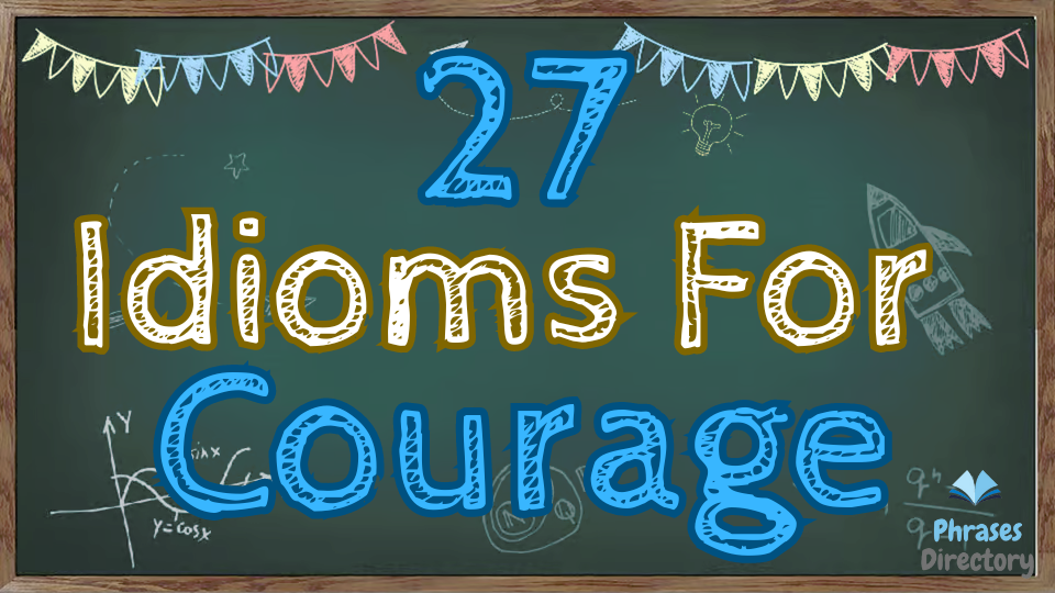 idioms for courage