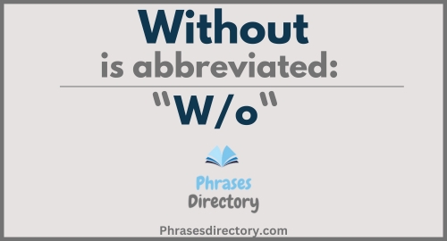 Abbreviation for Without